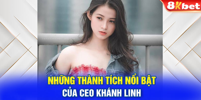 Những thành tích nổi bật của CEO Khánh Linh