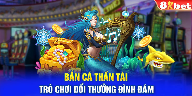 Bắn Cá Thần Tài – Trò Chơi Đổi Thưởng Đình Đám